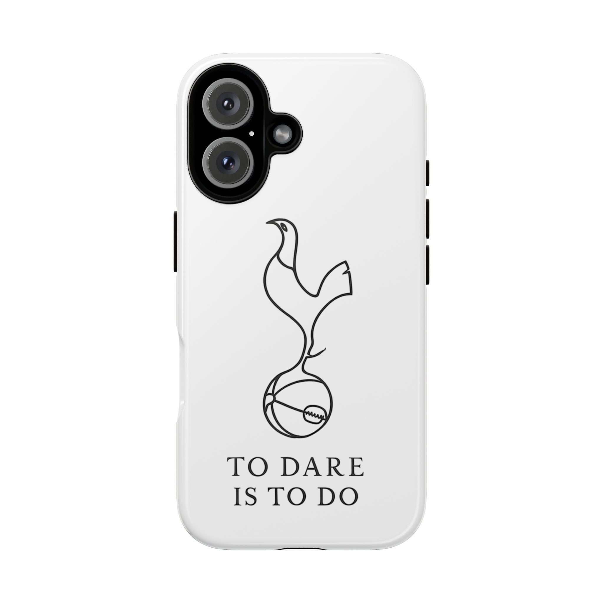 Tottenham 'To Dare Is To Do' Phone Case