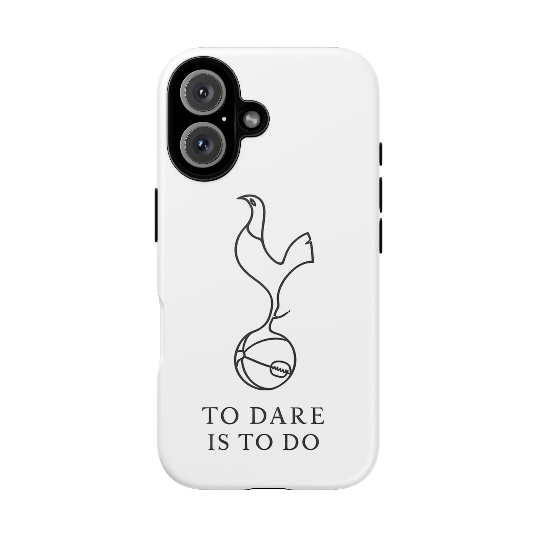 Tottenham 'To Dare Is To Do' Phone Case